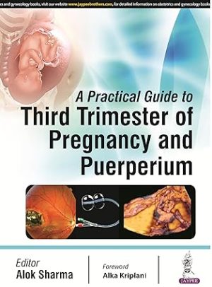 A Practical Guide to Third Trimester of Pregnancy & Puerperium