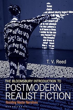 The Bloomsbury Introduction to Postmodern Realist Fiction Resisting Master Narratives