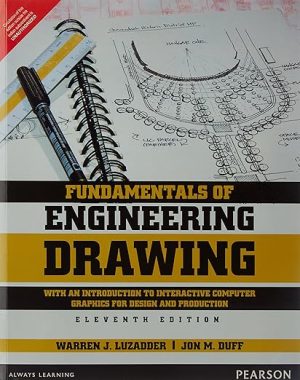 Fundamentals of Engineering Drawing With an Introduction to Interactive Computer Graphics for Design and Production 11th Edition
