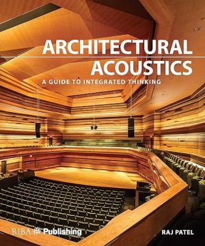 Architectural Acoustics A guide to integrated thinking