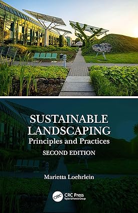 Sustainable Landscaping Principles and Practices 2nd Edition