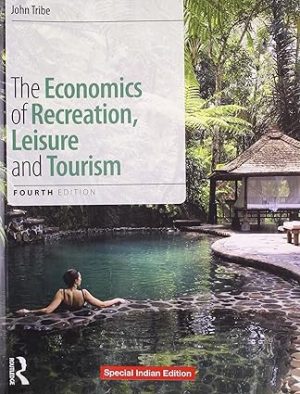 The Economics of Recreation Leisure and Tourism 4th Edition