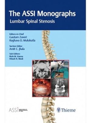 Association of Spine Surgeons of India ASSI Monograph Series Volume 1 Lumbar Spinal Stenosis