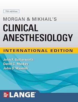 Morgan and Mikhails Clinical Anesthesiology 7th Edition