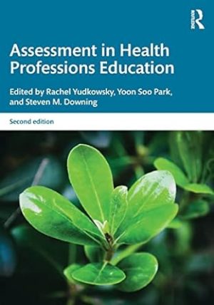 Assessment in Health Professions Education 2nd Edition