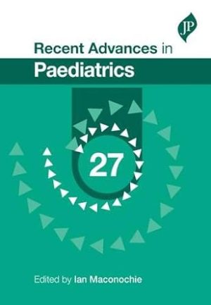 Recent Advances in Paediatrics 27
