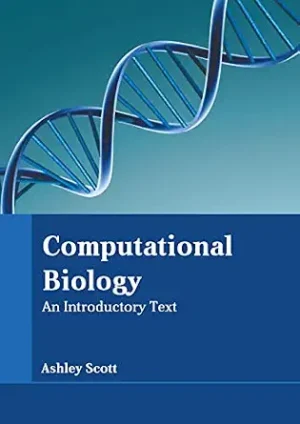 Computational Biology An Introductory Text