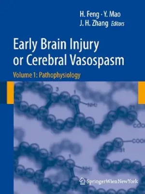 Early Brain Injury or Cerebral Vasospasm Vol 1 Pathophysiology