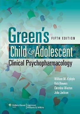 Greens Child and Adolescent Clinical Psychopharmacology 5th Edition