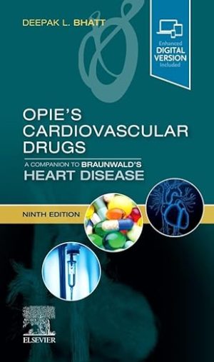 Opies Cardiovascular Drugs A Companion to Braunwalds Heart Disease 9th Edition