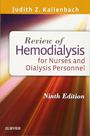 Review of Hemodialysis for Nurses and Dialysis Personnel 9th Edition