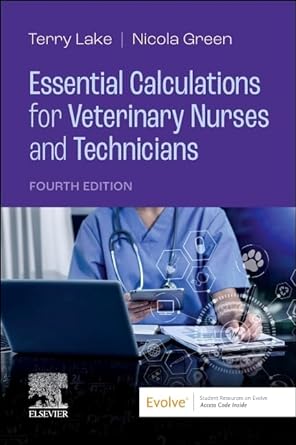 Essential Calculations for Veterinary Nurses and Technicians 4th Edition