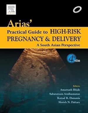 Arias Practical Guide to High Risk Pregnancy and Delivery A South Asian Perspective 4th Edition