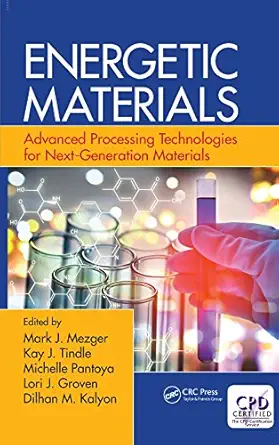 Energetic Materials Advanced Processing Technologies for Next Generation Materials