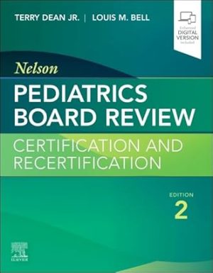 Nelson Pediatrics Board Review Certification and Recertification 2nd Edition