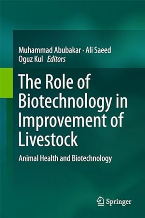 The Role of Biotechnology in Improvement of Livestock Animal Health and Biotechnology