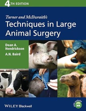 Turner and McIlwraiths Techniques in Large Animal Surgery 4th Edition