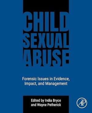 Child Sexual Abuse Forensic Issues in Evidence Impact and Management