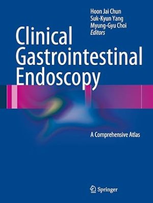 Clinical Gastrointestinal Endoscopy A Comprehensive Atlas