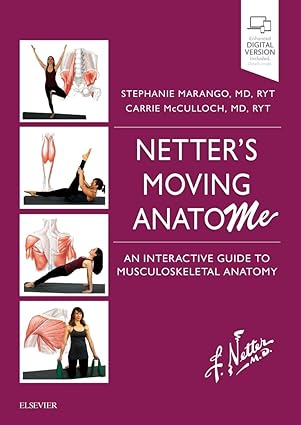 Netters Moving AnatoME An Interactive Guide to Musculoskeletal Anatomy