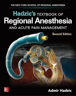 Hadzics Textbook of Regional Anesthesia and Acute Pain Management 2nd Edition