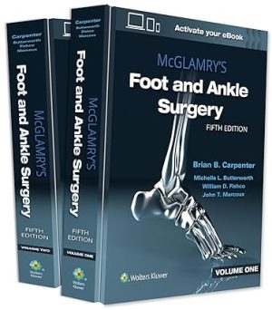 McGlamrys Foot and Ankle Surgery 5th Edition