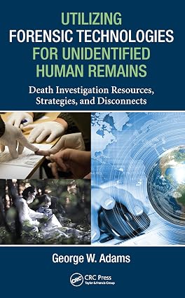 Utilizing Forensic Technologies for Unidentified Human Remains Death