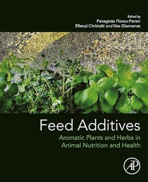 Feed Additives Aromatic Plants and Herbs in Animal Nutrition and Health