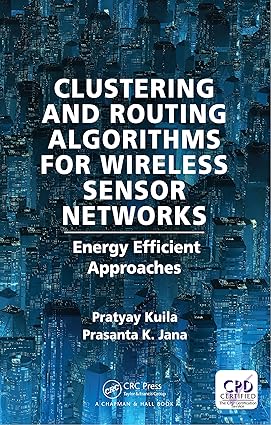Clustering and Routing Algorithms for Wireless Sensor Networks Energy Efficiency Approaches