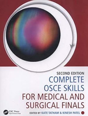 Complete Osce Skills For Medical And Surgiclal Finals 2nd Edition