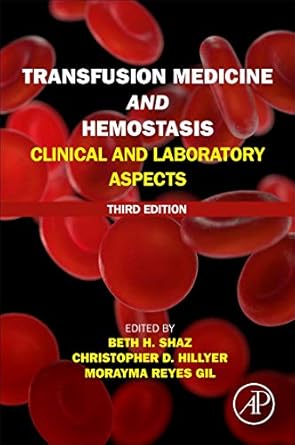 Transfusion Medicine and Hemostasis Clinical and Laboratory Aspects 3rd Edition