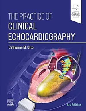 The Practice of Clinical Echocardiography 6th Edition