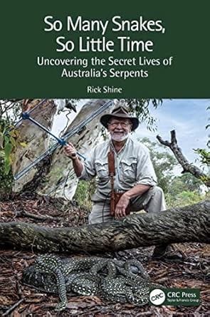 So Many Snakes So Little Time Uncovering the Secret Lives of Australias Serpents