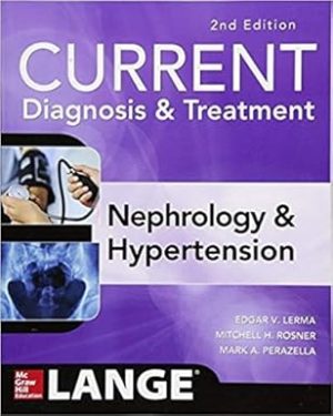 CURRENT Diagnosis & Treatment Nephrology and Hypertension 2nd Edition