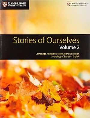 Stories Of Ourselves Volume 2 Cambridge Assessment International Education Anthology of Stories in English