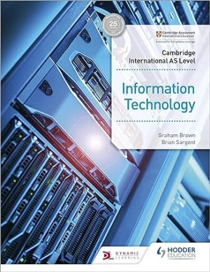 Cambridge International AS Level Information Technology Students Book