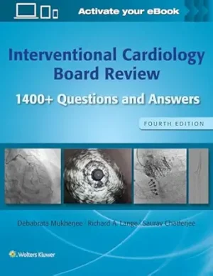 Interventional Cardiology Board Review 1400 Questions and Answers Print eBook with Multimedia