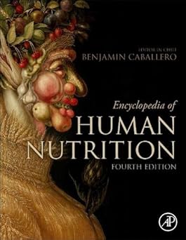 Encyclopedia of Human Nutrition