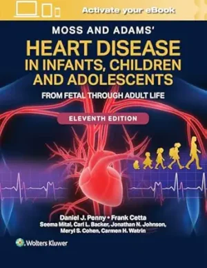 Moss and Adams Heart Disease in Infants Children and Adolescents Print eBook with Multimedia From Fetal Through Adult Life