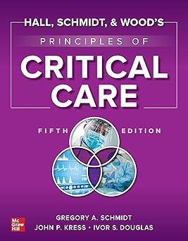 Hall Schmidt and Woods Principles of Critical Care 5TH Edition