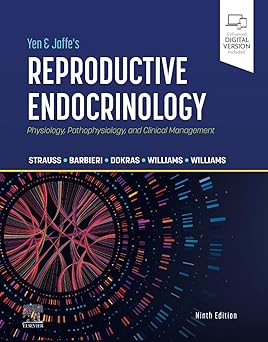 Yen & Jaffes Reproductive Endocrinology Physiology Pathophysiology and ClinicAal Management