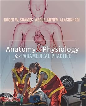 Anatomy and Physiology for Paramedical Practice  E Book